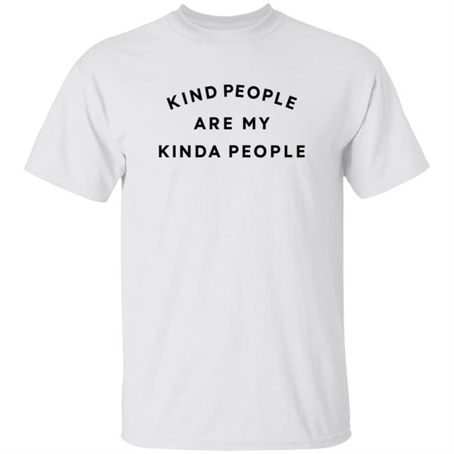 Kolo Kind People Are My Kinda People Shirt Kolo Kind People Are My Kinda People Shirt