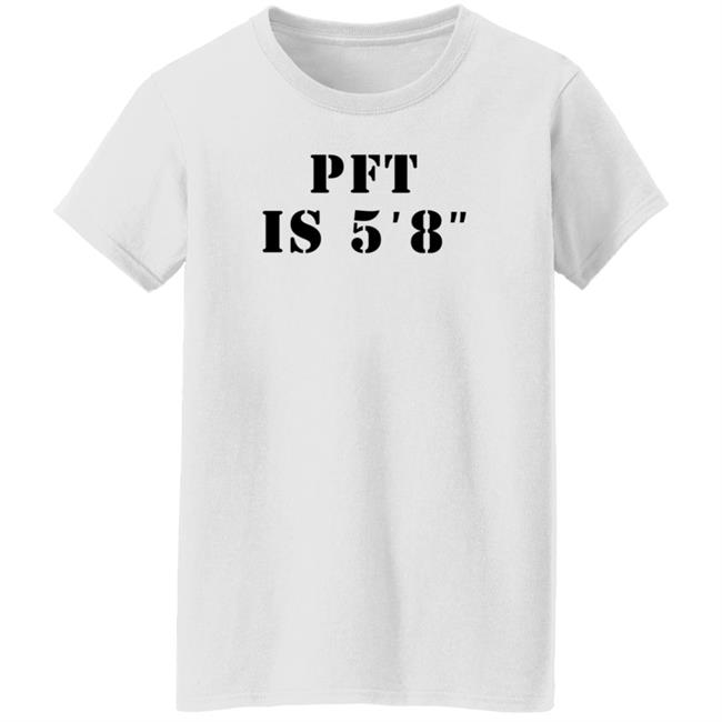 PFT Is 5'8'' Shirt MacrodosingPod PFT Is 5'8'' Shirt MacrodosingPod