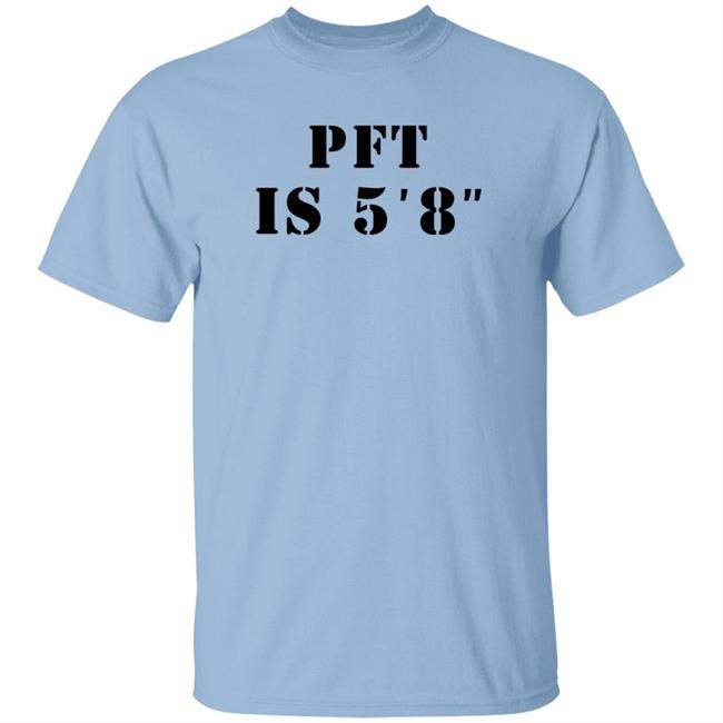 PFT Is 5'8'' Shirt MacrodosingPod PFT Is 5'8'' Shirt MacrodosingPod