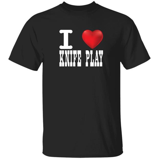 Joey Turner Shirts I Love Knife Play T Shirt