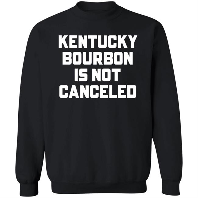 Kentucky Bourbon Is Not Canceled Shirt Kentucky Branded Merch The Trillbillies Kentucky Bourbon Is Not Canceled Shirt Kentucky Branded Merch The Trillbillies