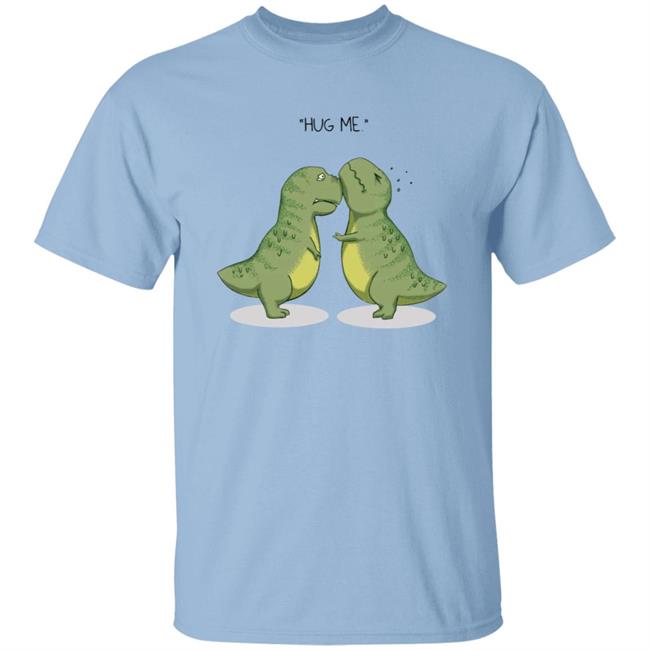 Dinosaur Hug Me T Shirt