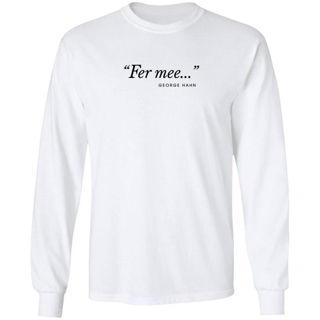 Fer Mee George Hahn Shirt Fer Mee George Hahn Shirt