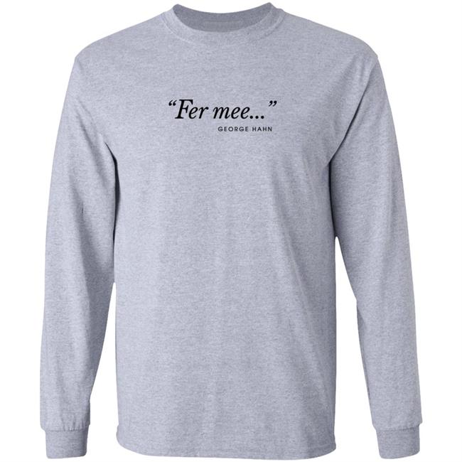 Fer Mee George Hahn Shirt Fer Mee George Hahn Shirt