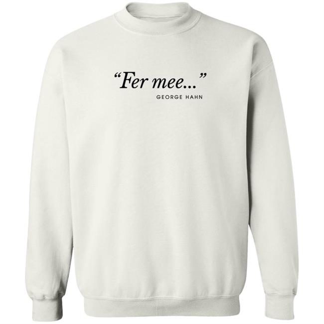 Fer Mee George Hahn Shirt Fer Mee George Hahn Shirt