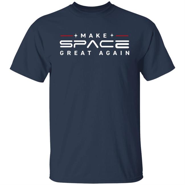 Make Space Great Again Tee Shirt