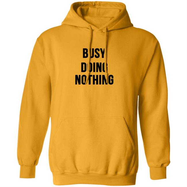 Busy Doing Nothing Shirt Busy Doing Nothing Shirt