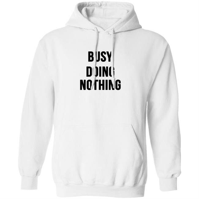 Busy Doing Nothing Shirt Busy Doing Nothing Shirt