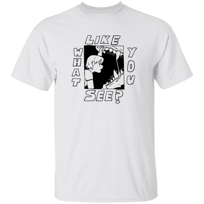 Jona What Like You See Shirt