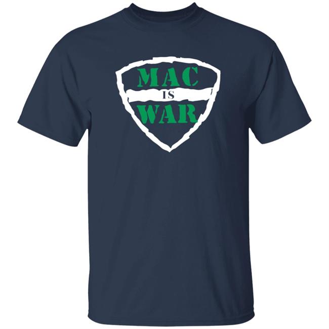 Mac Is War Shirt Barstoolsportsbook Mac Is War Shirt Barstoolsportsbook
