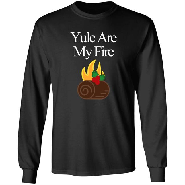 Yule Are My Fire Sweatshirt Yule Are My Fire Sweatshirt