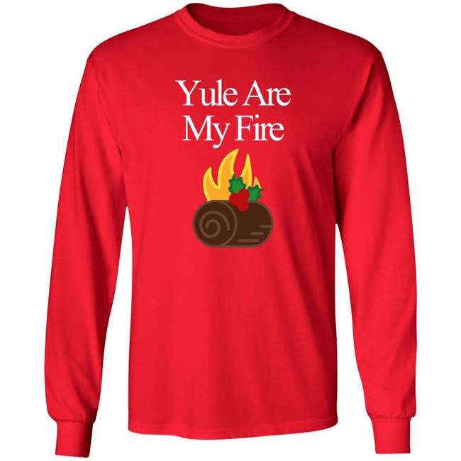 Yule Are My Fire Sweatshirt Yule Are My Fire Sweatshirt