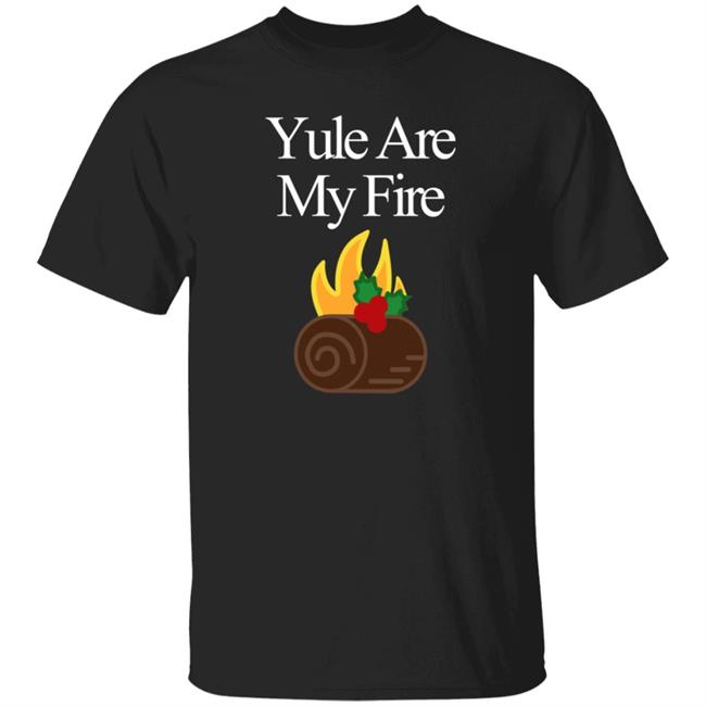 Yule Are My Fire Sweatshirt Yule Are My Fire Sweatshirt