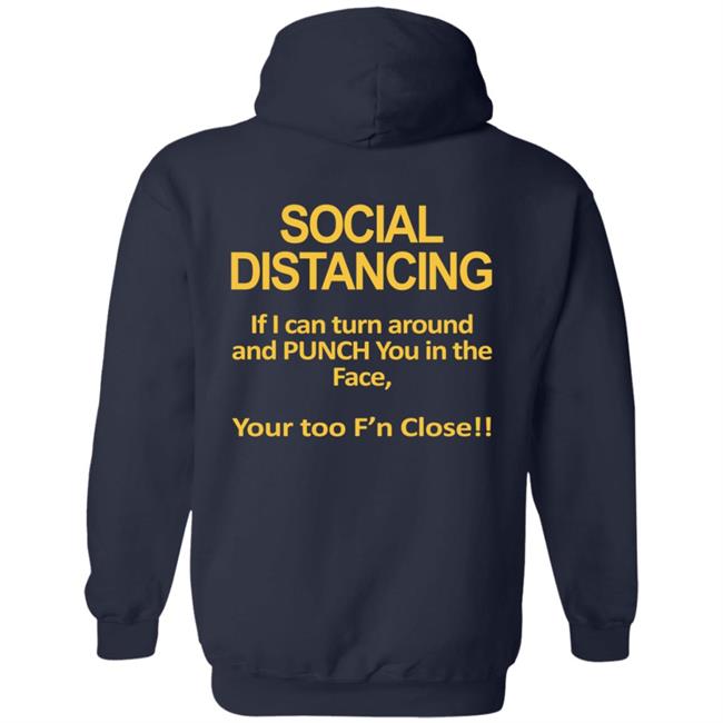 Social Distancing Throat Punch Youre Too Fn Close Tee Shirt Social Distancing Throat Punch Youre Too Fn Close Tee Shirt