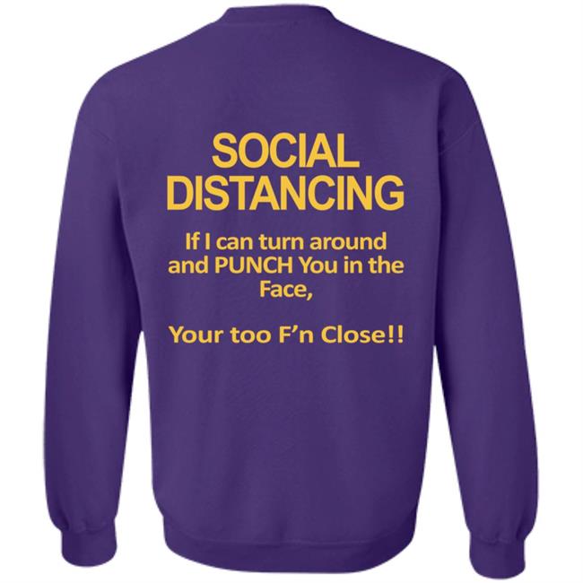 Social Distancing Throat Punch Youre Too Fn Close Tee Shirt Social Distancing Throat Punch Youre Too Fn Close Tee Shirt