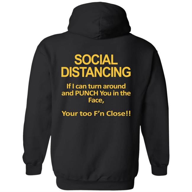 Social Distancing Throat Punch Youre Too Fn Close Tee Shirt Social Distancing Throat Punch Youre Too Fn Close Tee Shirt