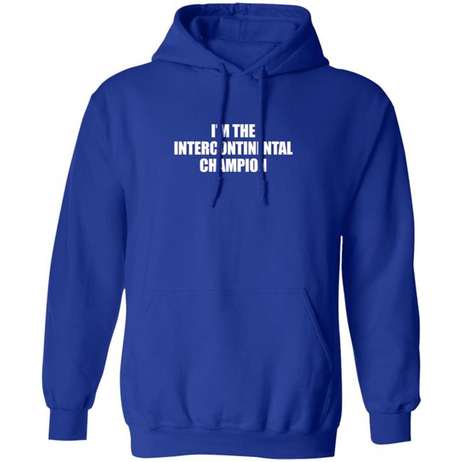 I’m The Intercontinental Champion Shirt I’m The Intercontinental Champion Shirt