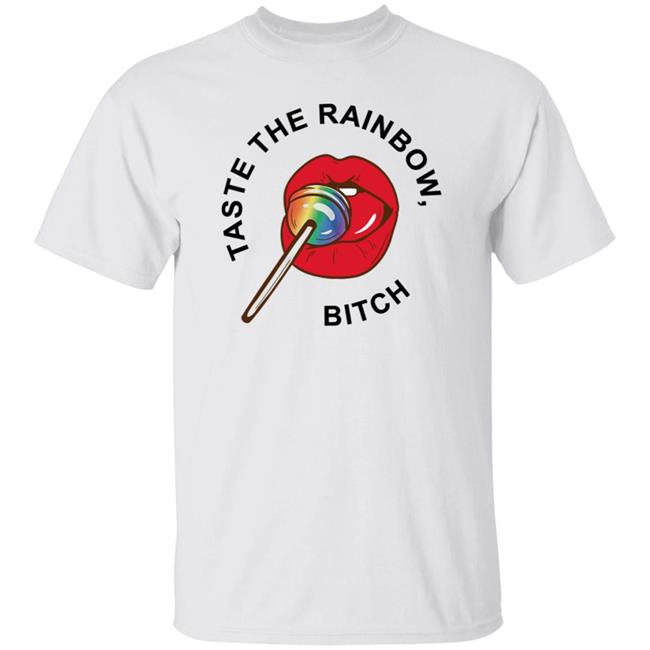 Pride Taste The Rainbow Bitch Tee Shirt
