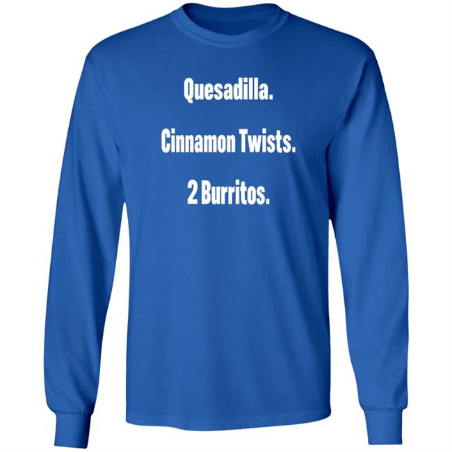 Litttlesnappy Quesadilla Cinnamon Twists 2 Burritos Hoodie Litttlesnappy Quesadilla Cinnamon Twists 2 Burritos Hoodie