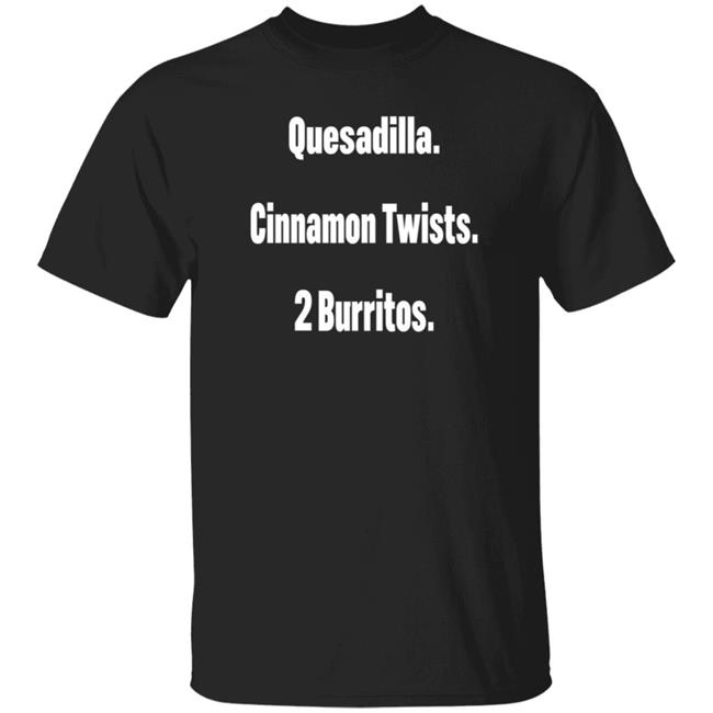 Litttlesnappy Quesadilla Cinnamon Twists 2 Burritos Hoodie Litttlesnappy Quesadilla Cinnamon Twists 2 Burritos Hoodie