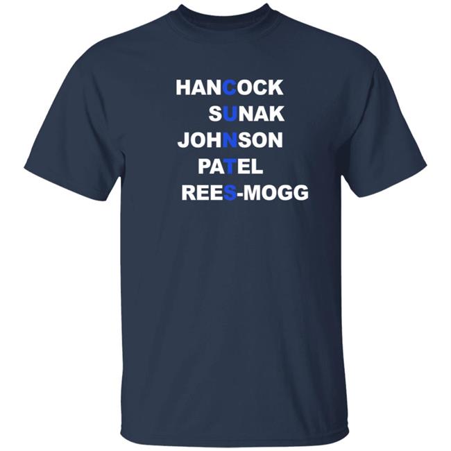 Hancock Sunak Johnson Patel Rees Mogg Cunt Shirt