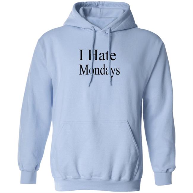 I Hate Mondays T Shirt I Hate Mondays T Shirt