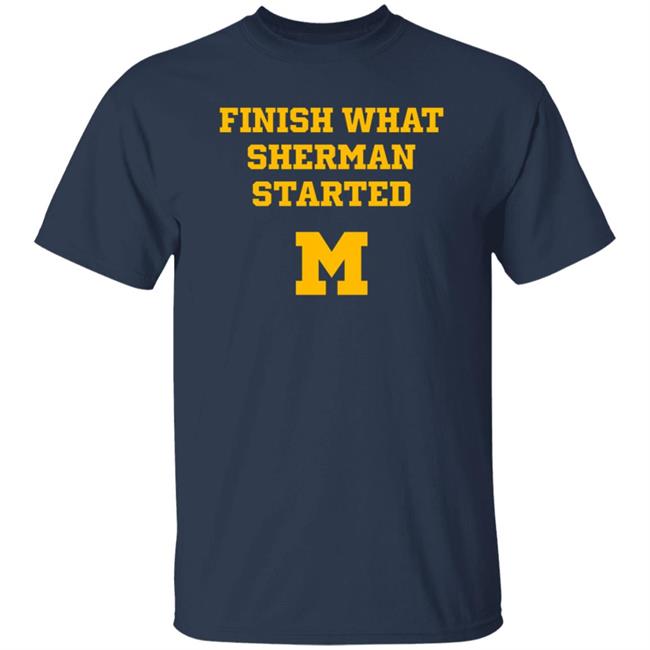 Patrick Barron Finish What Sherman Started T Shirt