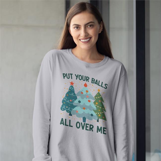 Put Your Balls All Over Me T-Shirt Rachelwiechman