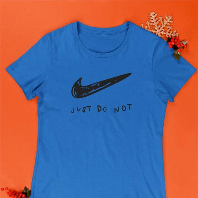 Just Do Not Long Sleeve Tee Shirt