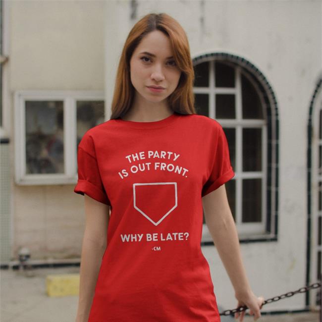 Hog Island Press Merch The Party Is Out Front Why Be Late Tee Shirt Charlie Manuel