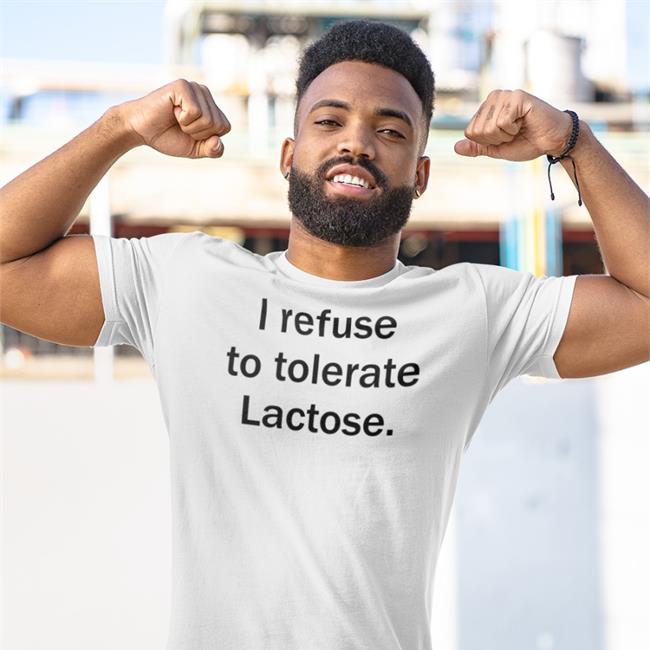I Refuse To Tolerate Lactose Sweatshirt