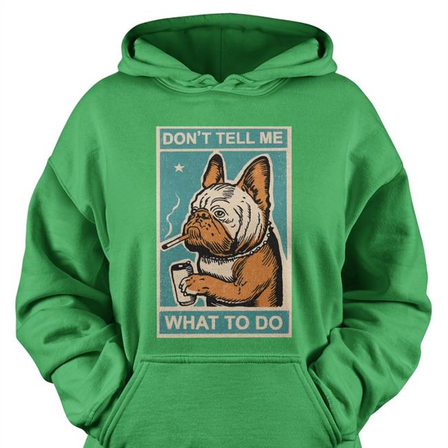 Don't Tell Me What To Do Shirt Dr. Ironclad Fe Clad