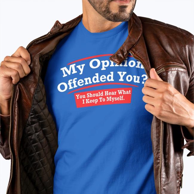Funny My Opinion Offended You You Should Hear What I Keep To Myself Shirt Dearauntcrabby Black