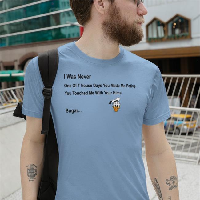 I Was Never Ong Of T House Days You Made Me Fative You Touched Me With Your Hims Sugar Baseball Sleeve Tee