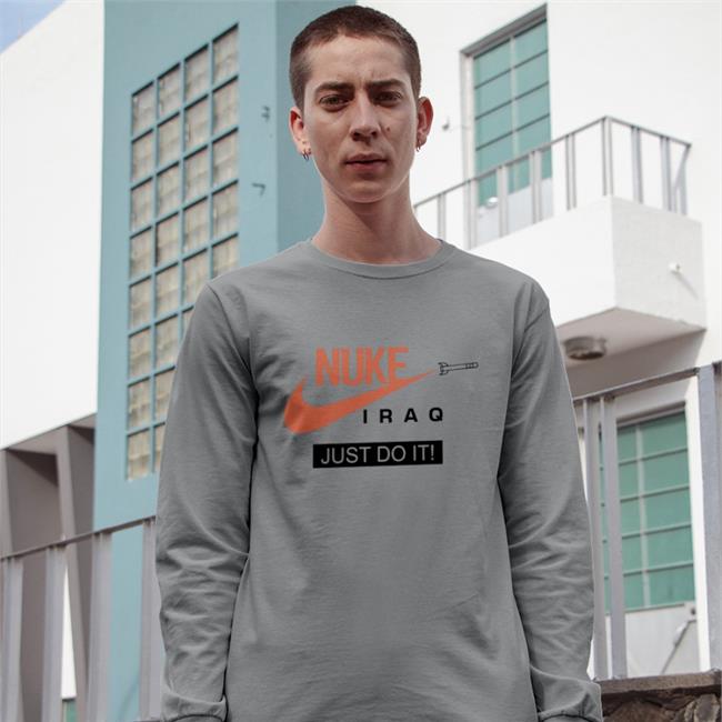 Nuke Iraq Just Do It Limited Edition Shirt 2022 White New