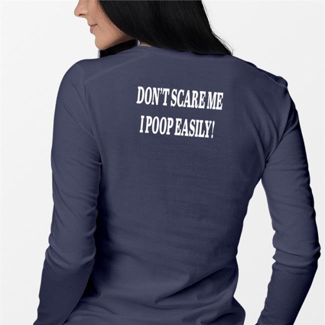 Don't Scare Me I Poop Easily Shirt Shirtsthtgohard