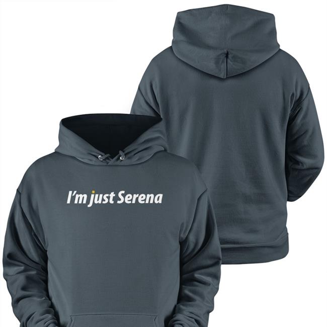 I'm Just Serena T Shirt