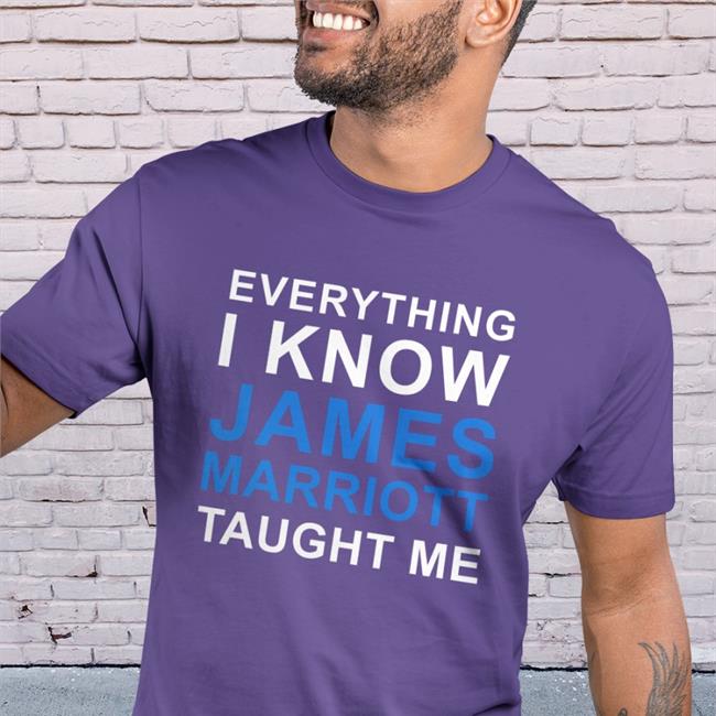 Everything I Know James Marriott Taught Me Tee Shirt JamesMarriottYT