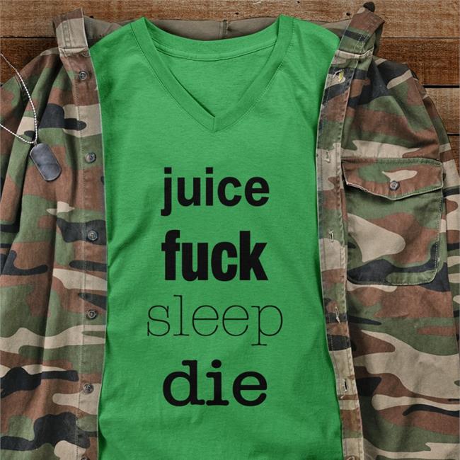 Juice Fuck Sleep Die Hooded Sweatshirt