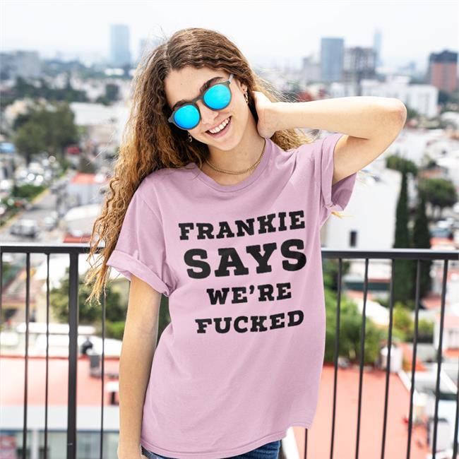 Evilpez4 Andy Bowers Frankie Says We're Fucked T Shirt