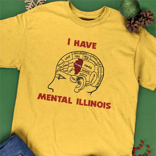 Thegoodshirts Merch I Have Mental Illinois Shirts Shirtsthtgohard