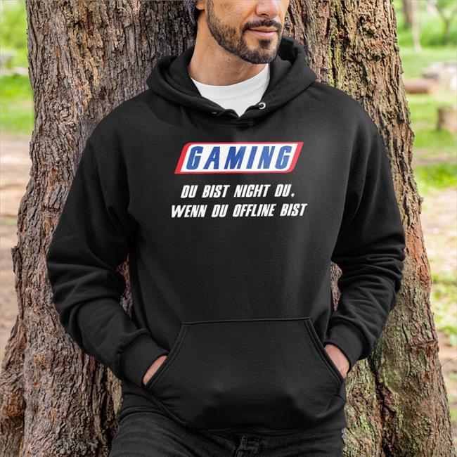 Gaming Du Bist Nicht Du Wenn Du Offline Bist T Shirt Mahluna Gaming Du Bist Nicht Du Wenn Du Offline Bist Shirts