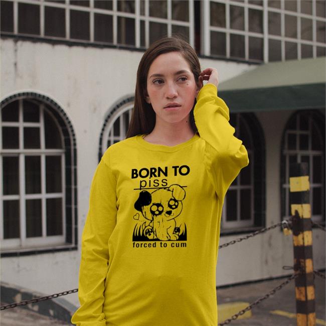 Born To Piss Forced To Cum Shirt Shirts That Go Hard Goodshirts Store Born To Piss Forced To Cum Shirt Shirts That Go Hard Merch
