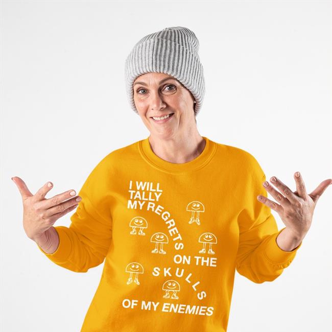 Shirts That Go Hard I Will Tally My Regrets On The Skulls Of My Enemies Cap Shirtsthtgohard