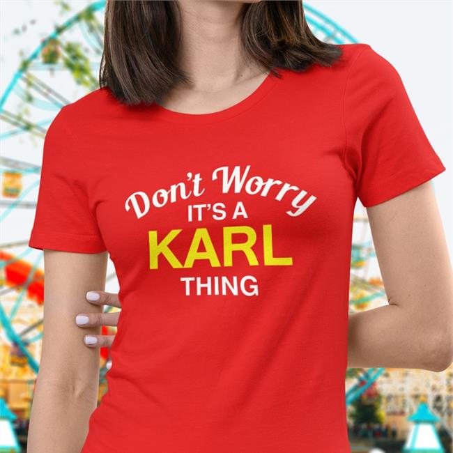 Don't Worry It's A Karl Thing Tee