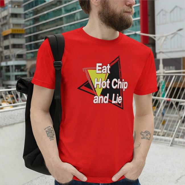 Funny Shirtsthtgohard Eat Hot Chip And Lie Shirt Royal