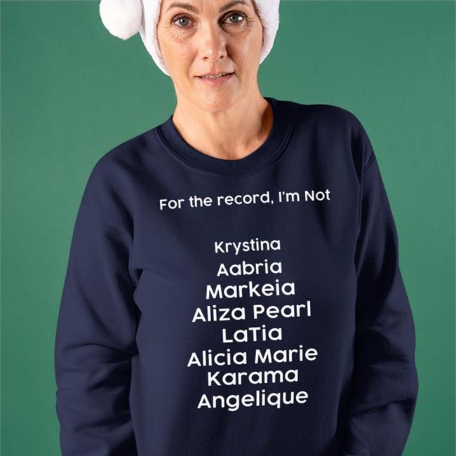 For The Record I'm Not Krystina Aabria Markeia Aliza Pearl Latia Alicia Marie Karama Angelique Cap Hat Markeiamccarty