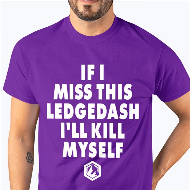 If I Miss This Ledgedash I'll Kill Myself Sweatshirt