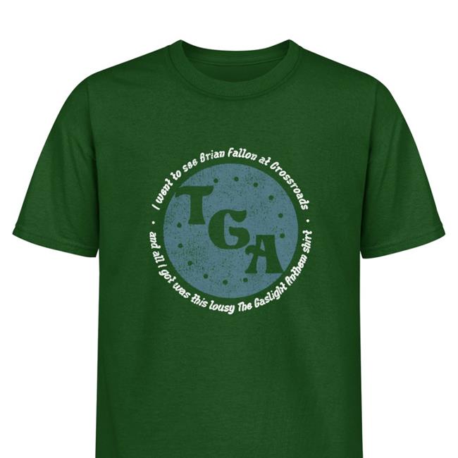 Black Gaslight Anthem Merch I Went To See Brian Fallon At Crossroads And All I Got Was This Lousy The Gaslight Anthem Shirt