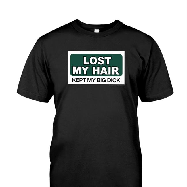 Lost My Hair Kept My Big Dick Box Tee Shirt